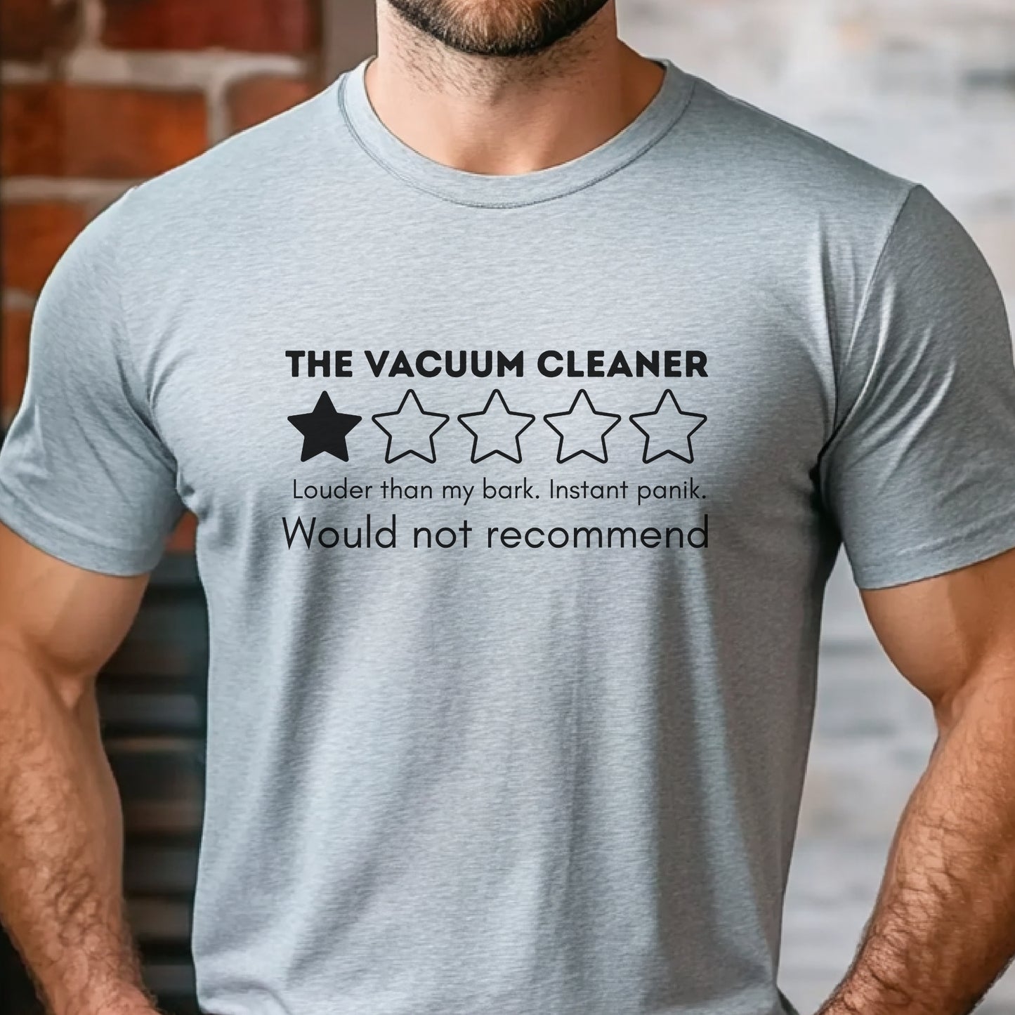 Grey t-shirt with “Vacuum Cleaner 1 Star Review” design, funny dog saying “Louder than my bark. Instant panic. Would not recommend.”