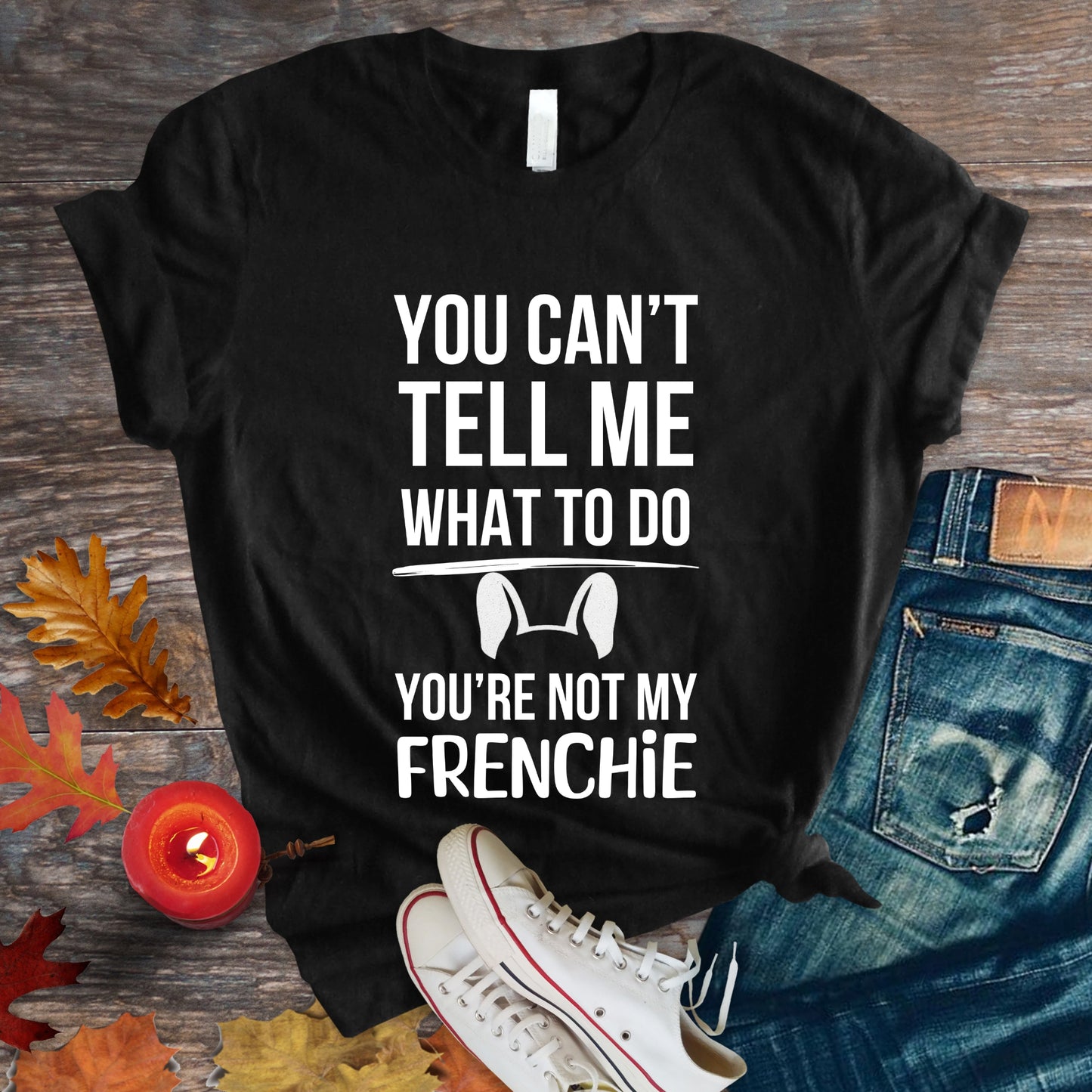 Funny French Bulldog Unisex Premium Tee You can't tell me....