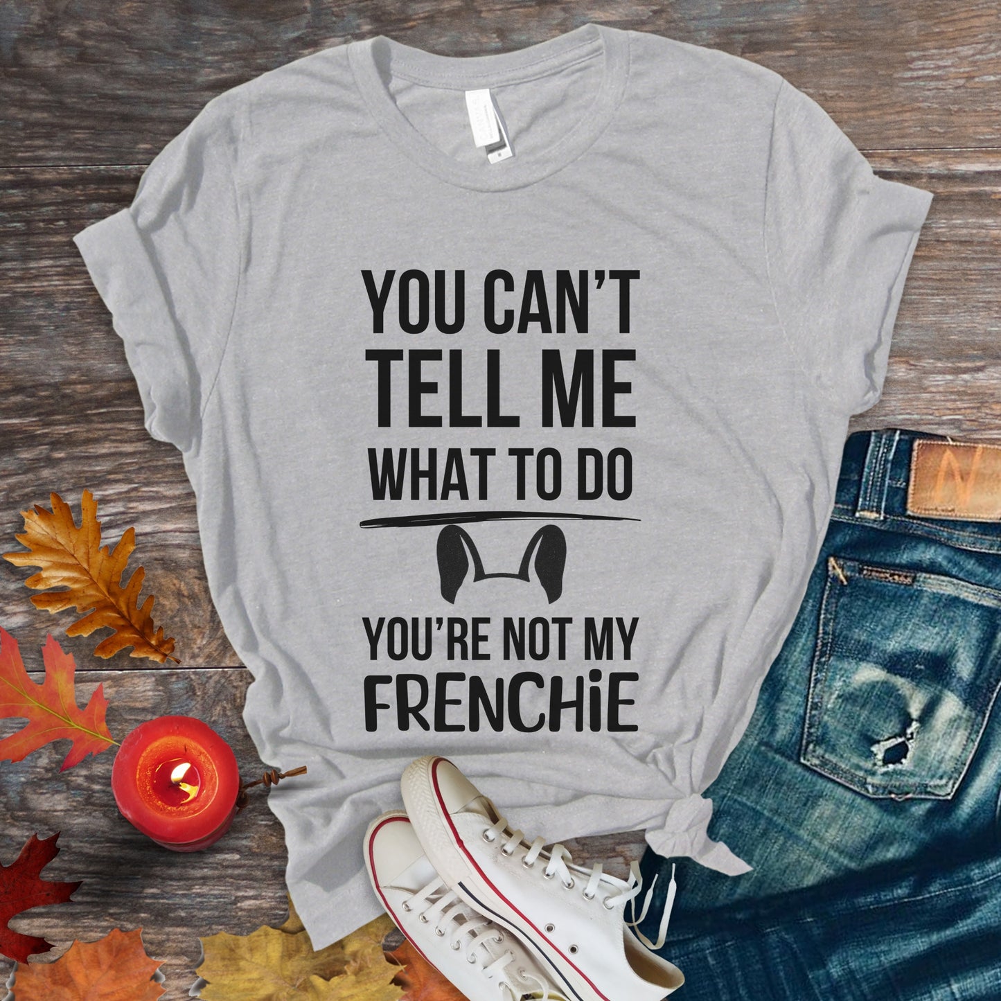 Funny French Bulldog Unisex Premium Tee You can't tell me....