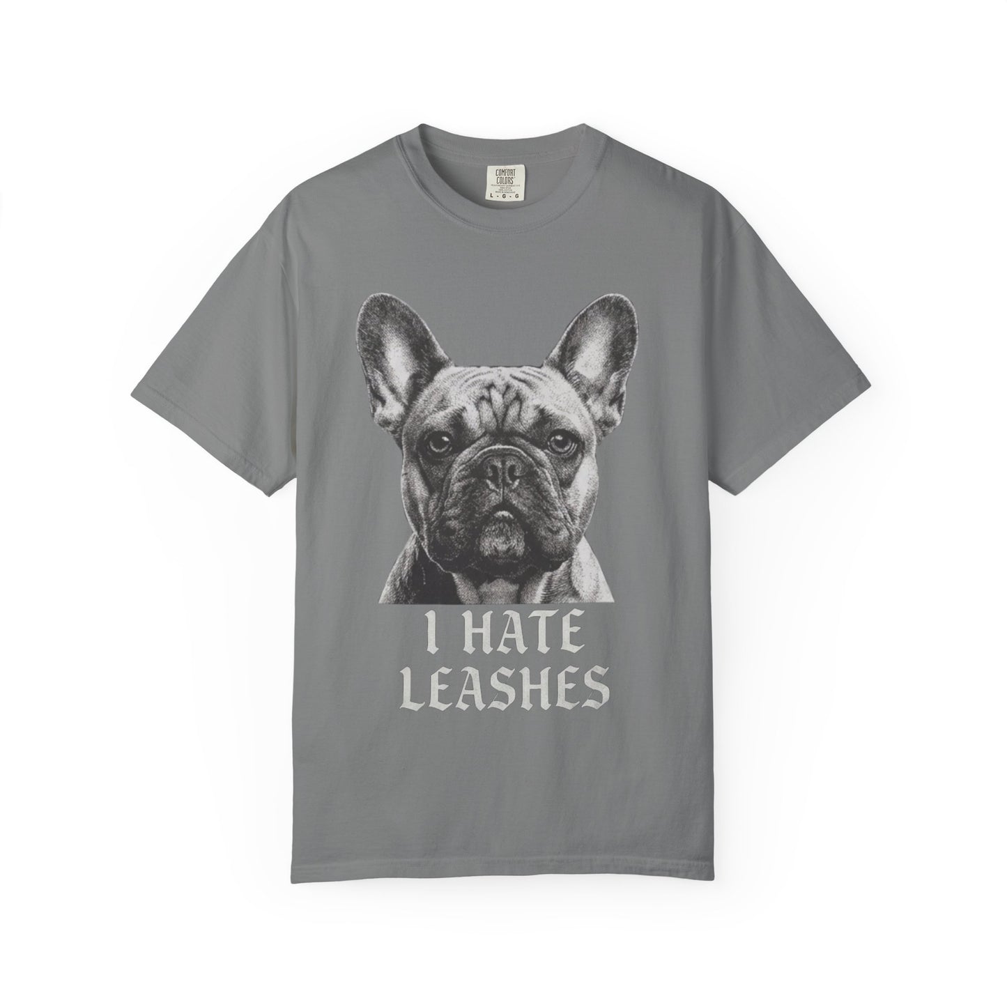 Gray t-shirt with a dog graphic and 'I Hate Leashes' text on a white background