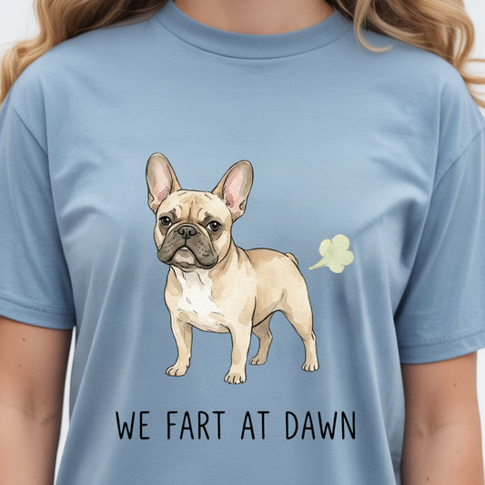 We Fart At Dawn Funny French Bulldog Premium Tee