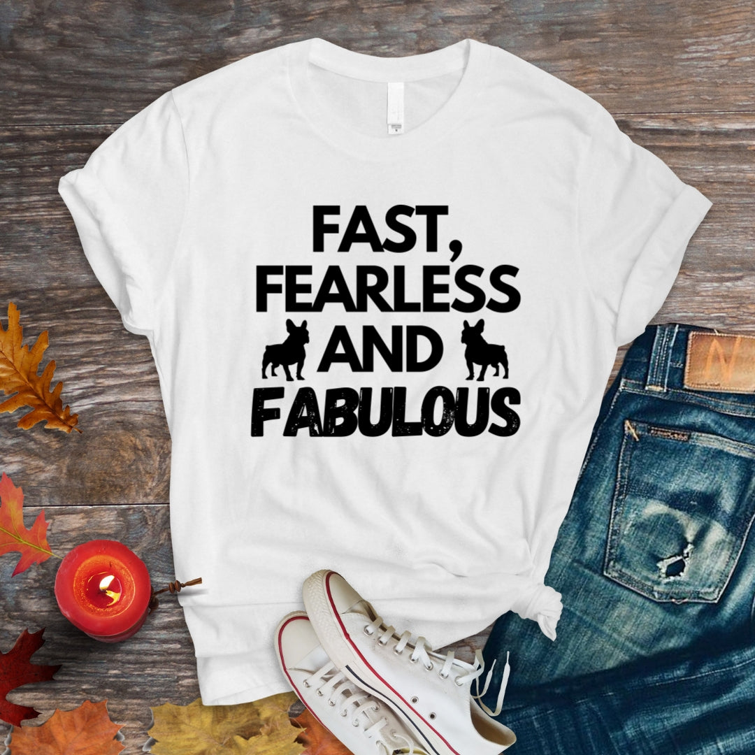 Fast, Fearless, and Fabulous  Frenchie Unisex Premium Tee