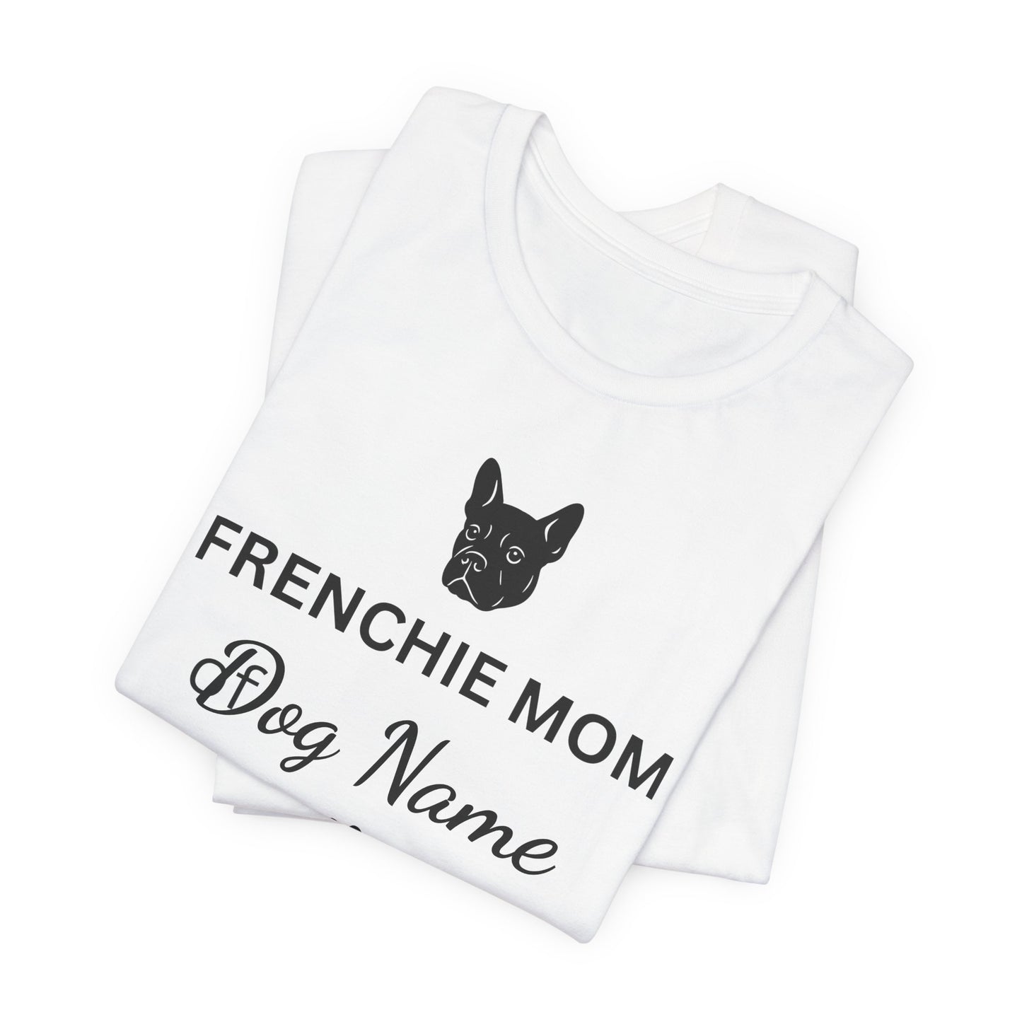 Personalized Frenchie Mom Tee