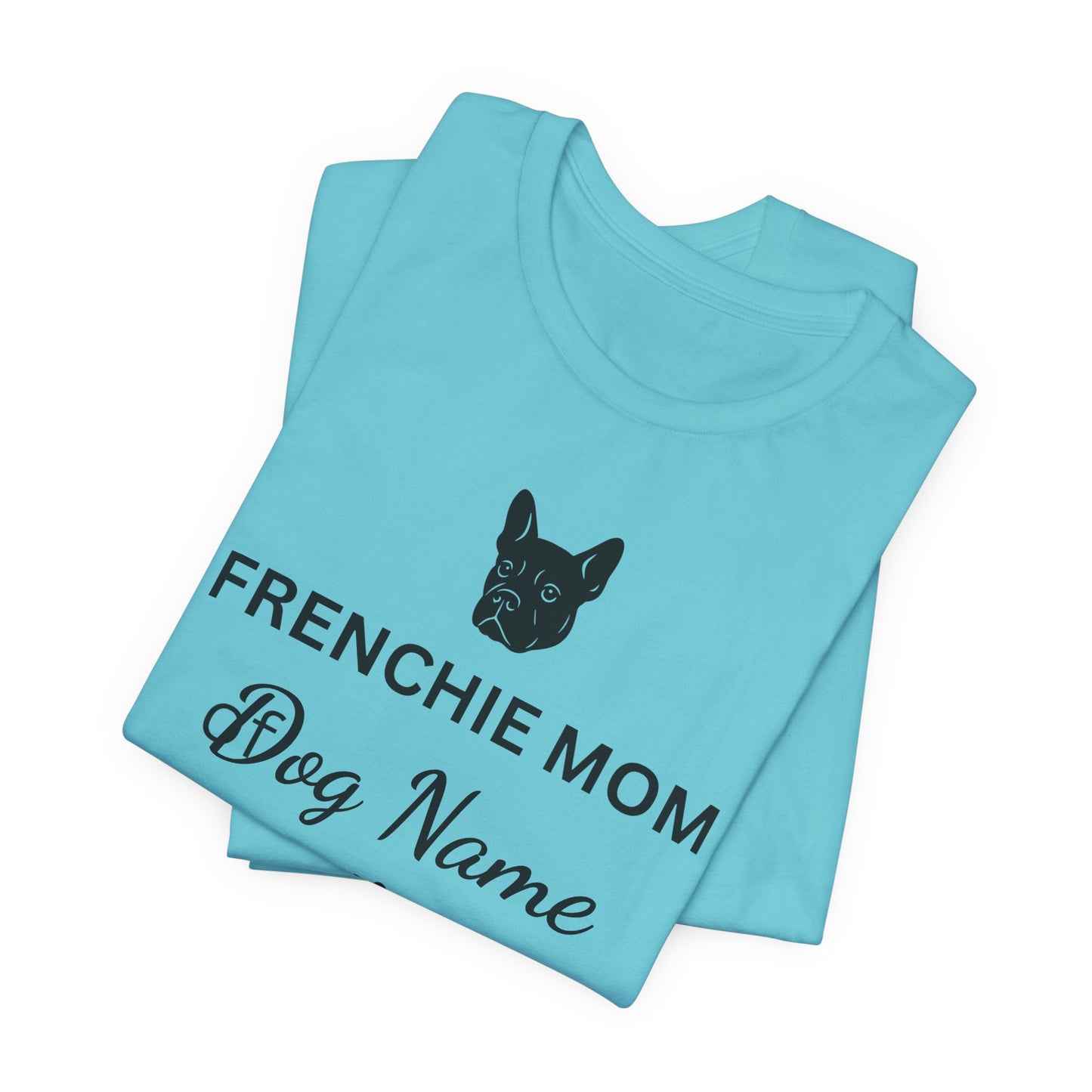 Personalized Frenchie Mom Tee