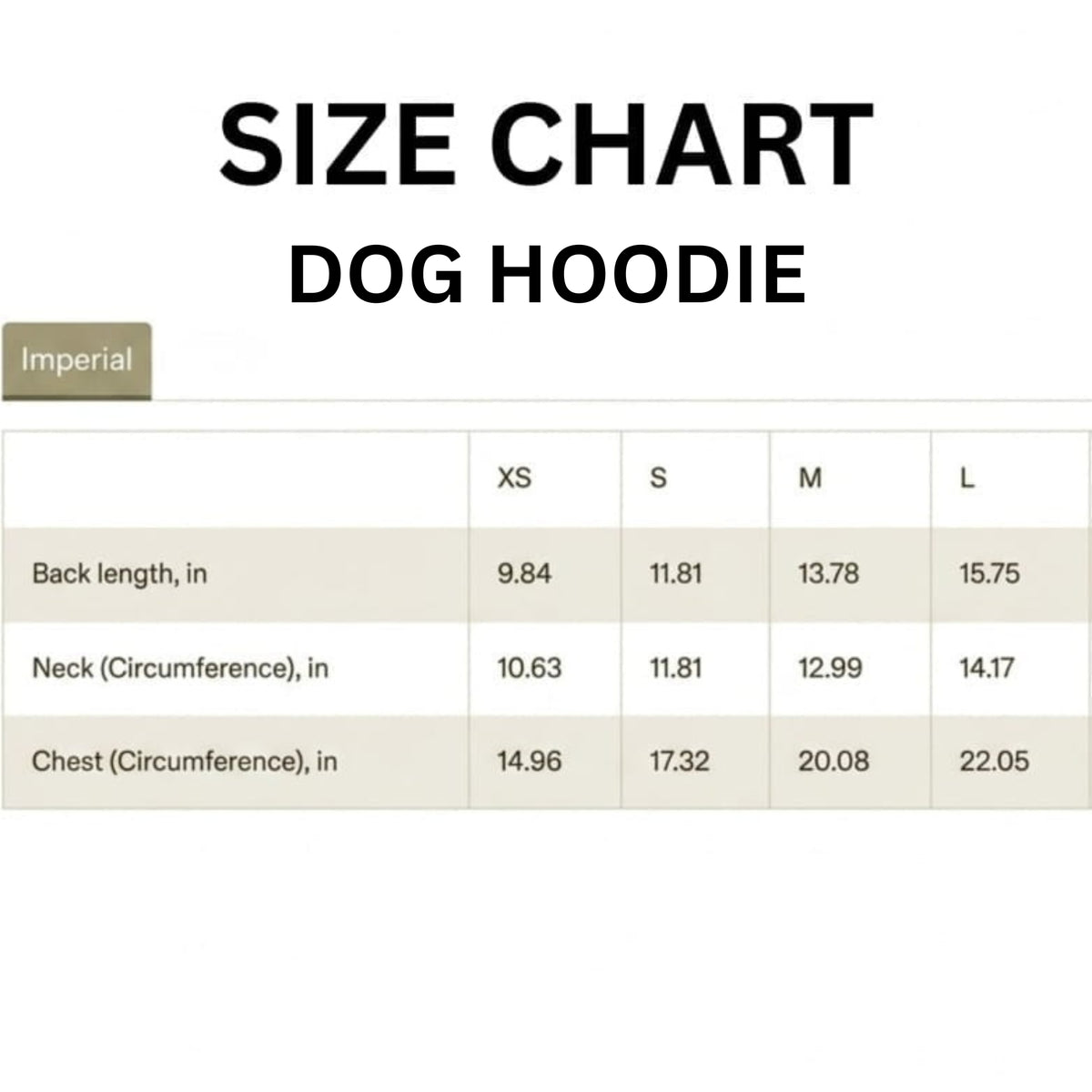 A size chart table for a dog hoodie, labeled 'SIZE CHART DOG HOODIE' at the top, with Imperial sizing from XS to L showing back length, neck circumference, and chest circumference in inches.