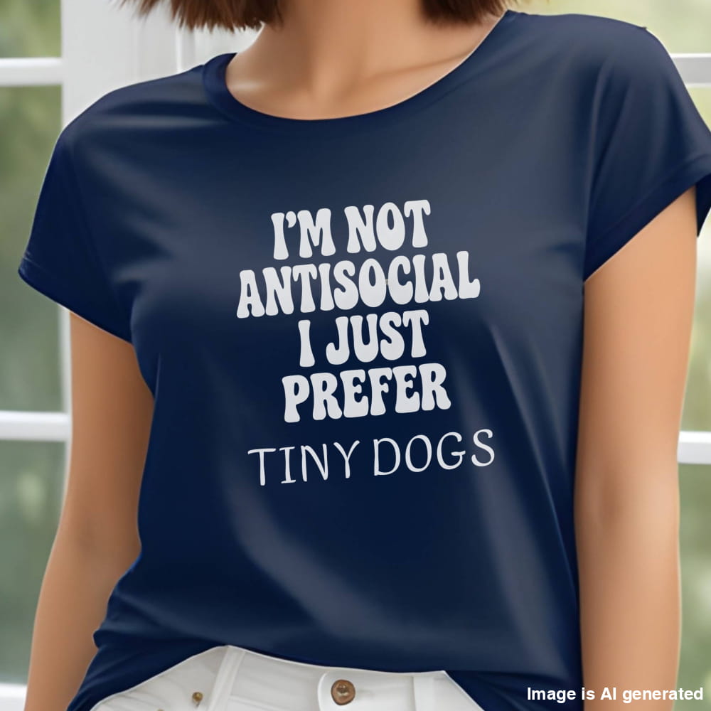 Not antisocial Unisex Premium Tee Just Prefer Tiny Dogs - T-SHIRTS