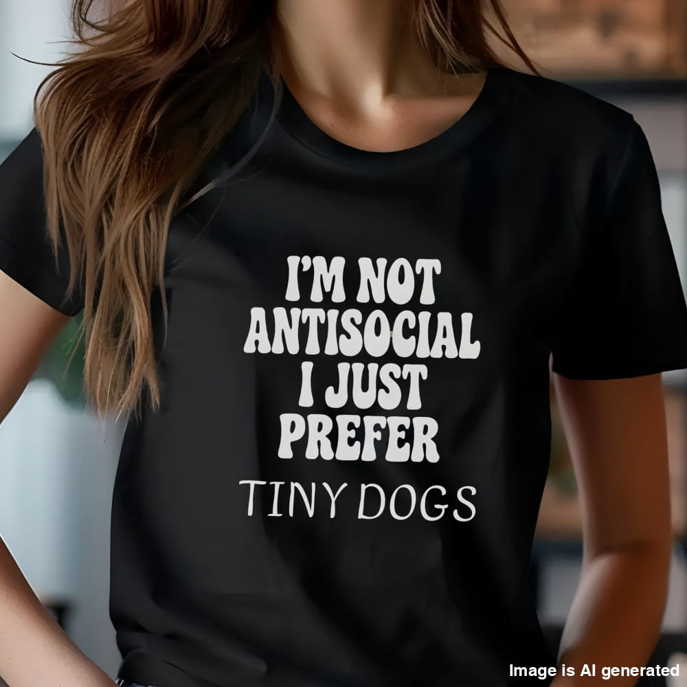 Not antisocial Unisex Premium Tee Just Prefer Tiny Dogs - T-SHIRTS