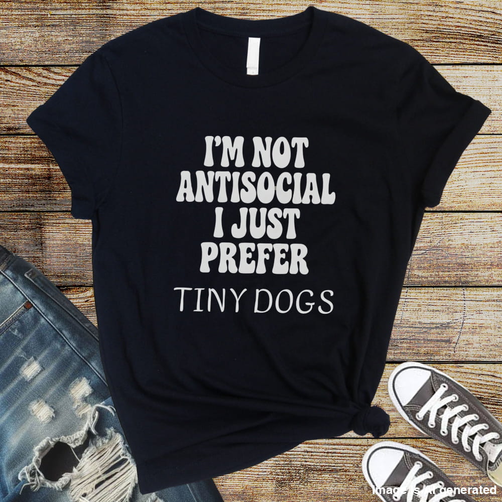 Not antisocial Unisex Premium Tee Just Prefer Tiny Dogs - T-SHIRTS