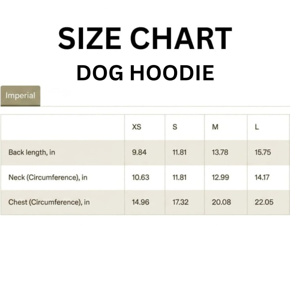A size chart table for a dog hoodie, labeled 'SIZE CHART DOG HOODIE' at the top, with Imperial sizing from XS to L showing back length, neck circumference, and chest circumference in inches.