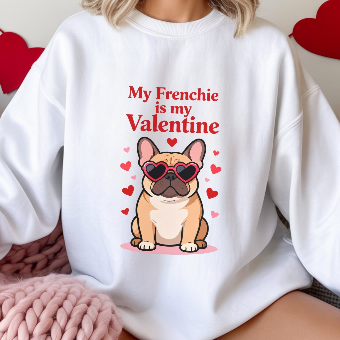 White sweatshirt with a cartoon dog and 'My Frenchie is my Valentine' text, worn by a person.