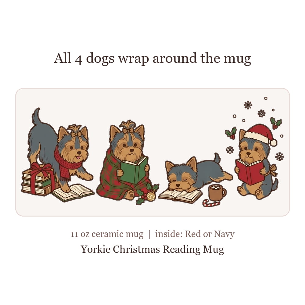 A product listing graphic for a ceramic mug featuring four illustrated Yorkie dogs reading books around Christmas decorations. Text above and below reads 'All 4 dogs wrap around the mug' and '11 oz ceramic mug | inside: Red or Navy Yorkie Christmas Reading Mug'.
